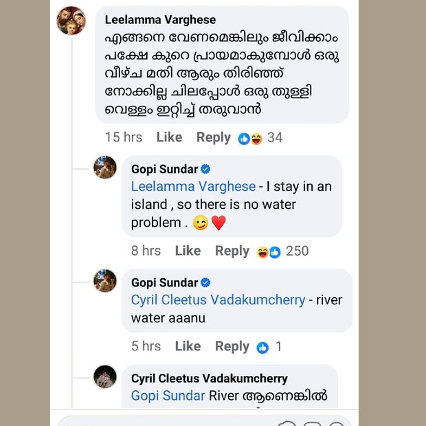 'ഞാൻ ഒരു ദ്വീപിലാണ് താമസം. അവിടെ വെള്ളത്തിന് പഞ്ഞമില്ല' എന്നായിരുന്നു ഗോപിയുടെ പ്രതികരണം. അതും നദീജലമാണ് എന്നും ഗോപി 