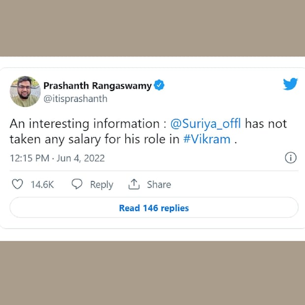  പ്രതിഫലത്തിന്റെ കാര്യം വരുമ്പോൾ, നടൻ ചിത്രത്തിന് ഒരു രൂപ പോലും വാങ്ങിയിട്ടില്ല. നിങ്ങൾ വായിച്ചത് ശരിയാണ്. ഒരു ട്രേഡ് അനലിസ്റ്റിന്റെ അഭിപ്രായത്തിൽ, 'വിക്രം' സിനിമ സൂര്യ സൗജന്യമായി ചെയ്തു നൽകുകയായിരുന്നു. ഈ തീരുമാനത്തിന് പിന്നിലെ അദ്ദേഹത്തിന്റെ വികാരം ഇപ്പോൾ നിങ്ങൾക്കൊരുപക്ഷേ മനസ്സിലാക്കാൻ കഴിയും