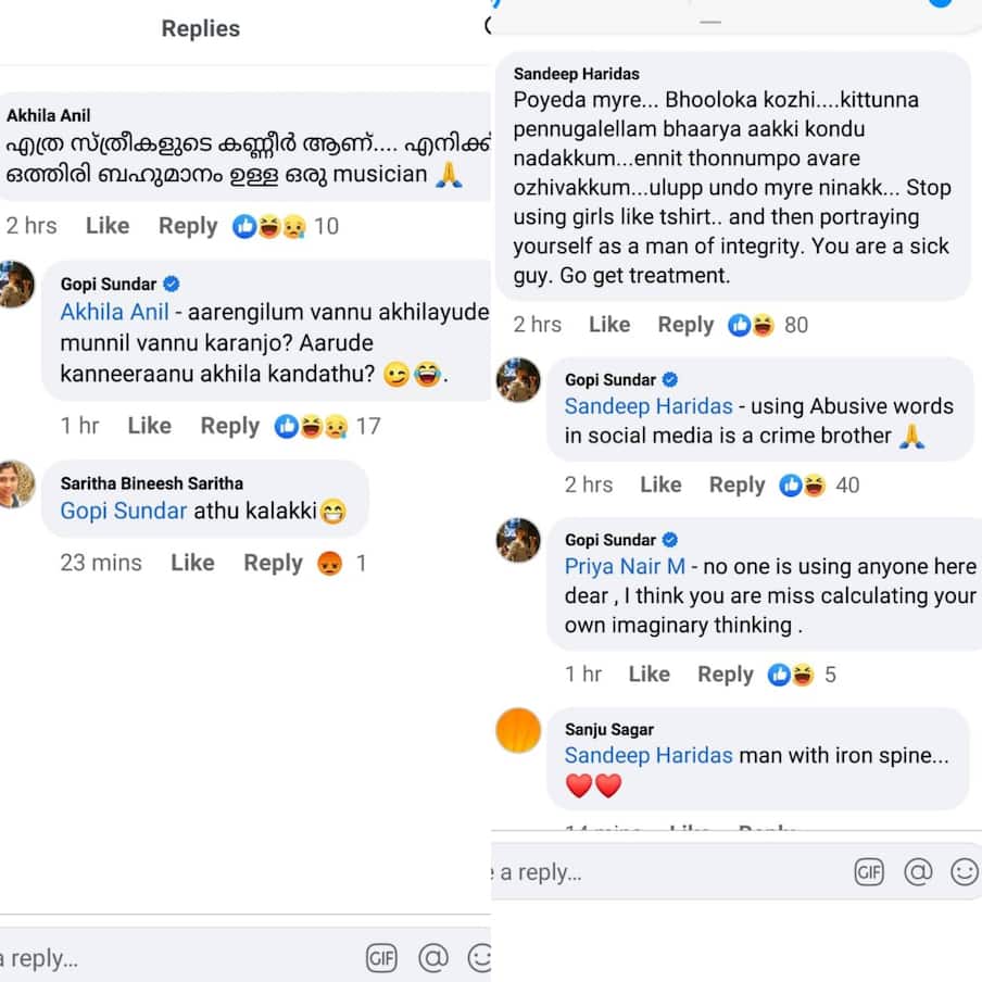  കിട്ടുന്ന പെണ്ണുങ്ങളെ എല്ലാം ഭാര്യയായി കൊണ്ടുനടക്കും, പെൺകുട്ടികളെ ടി ഷർട്ട് പോലെ മാറുന്നത് അവസാനിപ്പിക്ക് എന്നെല്ലാം പറഞ്ഞുകൊണ്ടുള്ള രൂക്ഷമായ ഭാഷയിലെ പ്രയോഗത്തിന്, സോഷ്യൽ മീഡിയയിൽ അധിക്ഷേപ ഭാഷ ഉപയോഗിക്കുന്നത് കുറ്റകരം എന്നാണ് ഗോപി സുന്ദറിന്റെ മറുപടി