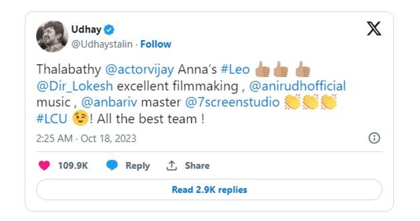   ‘‘ദളപതി അണ്ണാ ലിയോ, ലോകേഷ് അത്യുഗ്രൻ ഫിലിം മേക്കിങ്, അനിരുദ്ധിന്റെ സംഗീതം, അൻപറിവ് മാസ്റ്ററിന്റെ ആക്‌ഷൻ. എല്ലാ ആശംസകളും.’’–ഇങ്ങനെയായിരുന്നു ഉദയനിധിയുടെ ട്വീറ്റ്. ട്വീറ്റിന്റെ അവസാനം എൽസിയുവിന്റെ ഹാഷ് ടാഗ് കൂടി കണ്ടതോടെ ആരാധകർക്ക് ആവേശം ഇരട്ടിയായി.