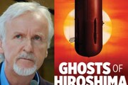 ലോകം നടുങ്ങുന്ന ഓർമയുമായി ജെയിംസ് കാമറണ്‍ വീണ്ടും;ഹിരോഷിമയുടെ കഥ പറയുന്ന പുതിയ ചിത്രം