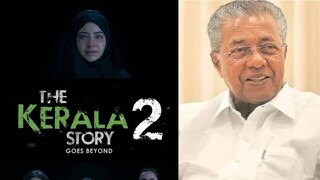 ദി കേരള സ്റ്റോറി 2, പിണറായി വിജയൻ