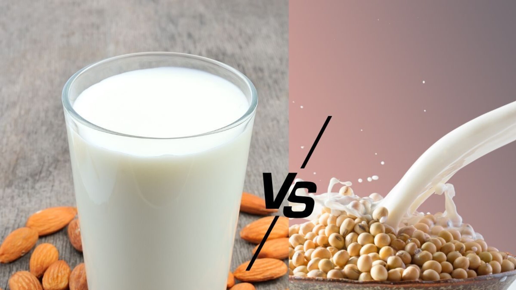 Soy Milk vs Almond Milk : सोया मिल्क की आल्मंड मिल्क? हेल्दी आरोग्यासाठी कोणतं दूध बेस्ट?