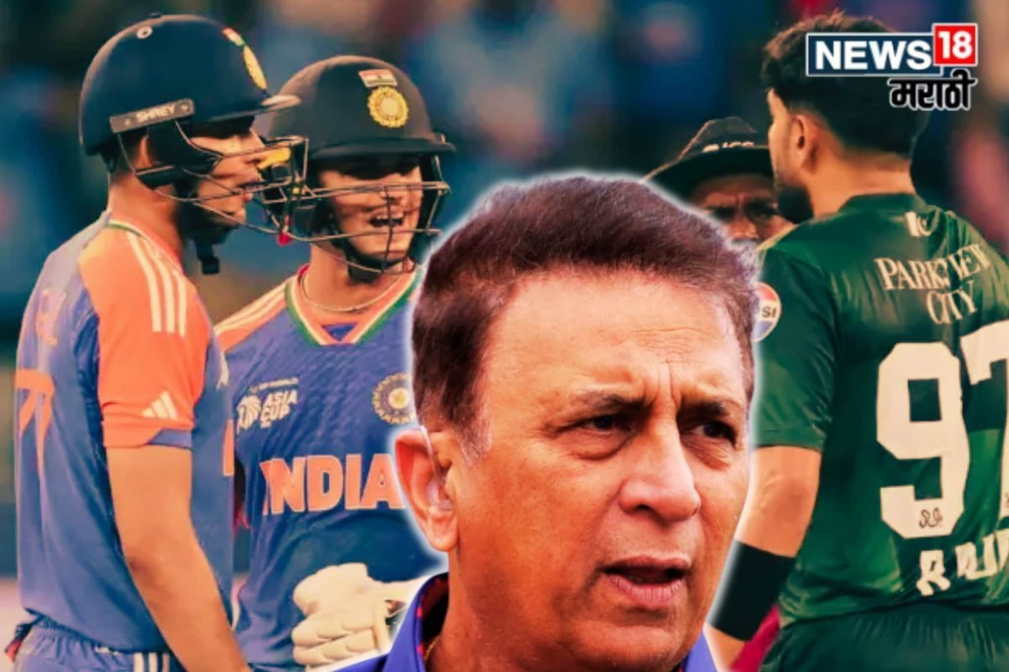 IND vs PAK : फायनलपूर्वी Sunil Gavaskar यांची पाकिस्तानला वॉर्निंग