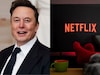 एलन मस्कने Netflixची वाट लावली, एका झटक्यात 2 लाख कोटींचा तोटा