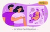 IVF करणं चांगलं की वाईट? कुणी करावं? पाहा वय, नियम आणि A टू Z माहिती