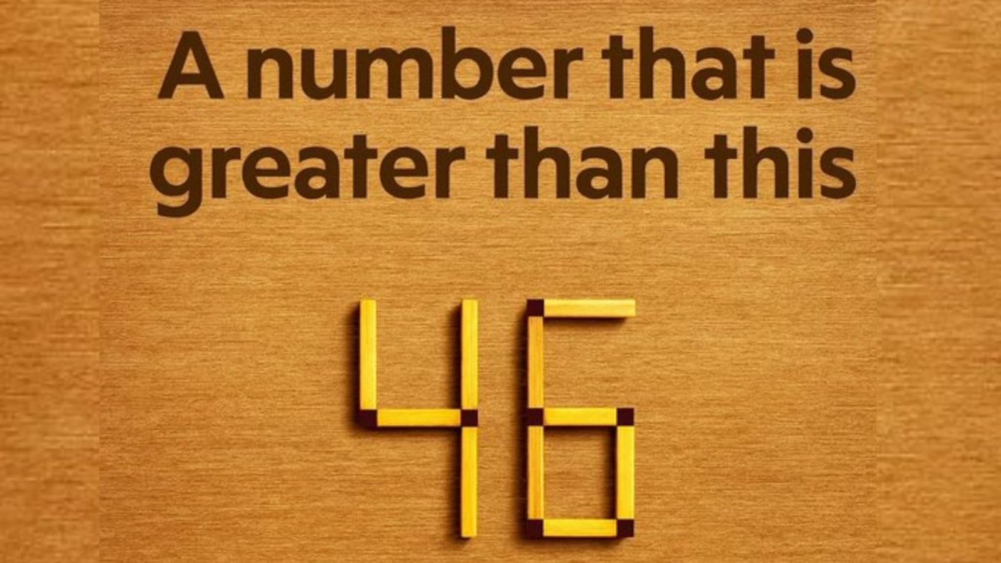 Matchstick Puzzle: 46 पेक्षा मोठी संख्या बनवा, अट फक्त एकच काडी एकदाच हलवू शका; 99 टक्के लोकांनाच देता येईल योग्य उत्तर