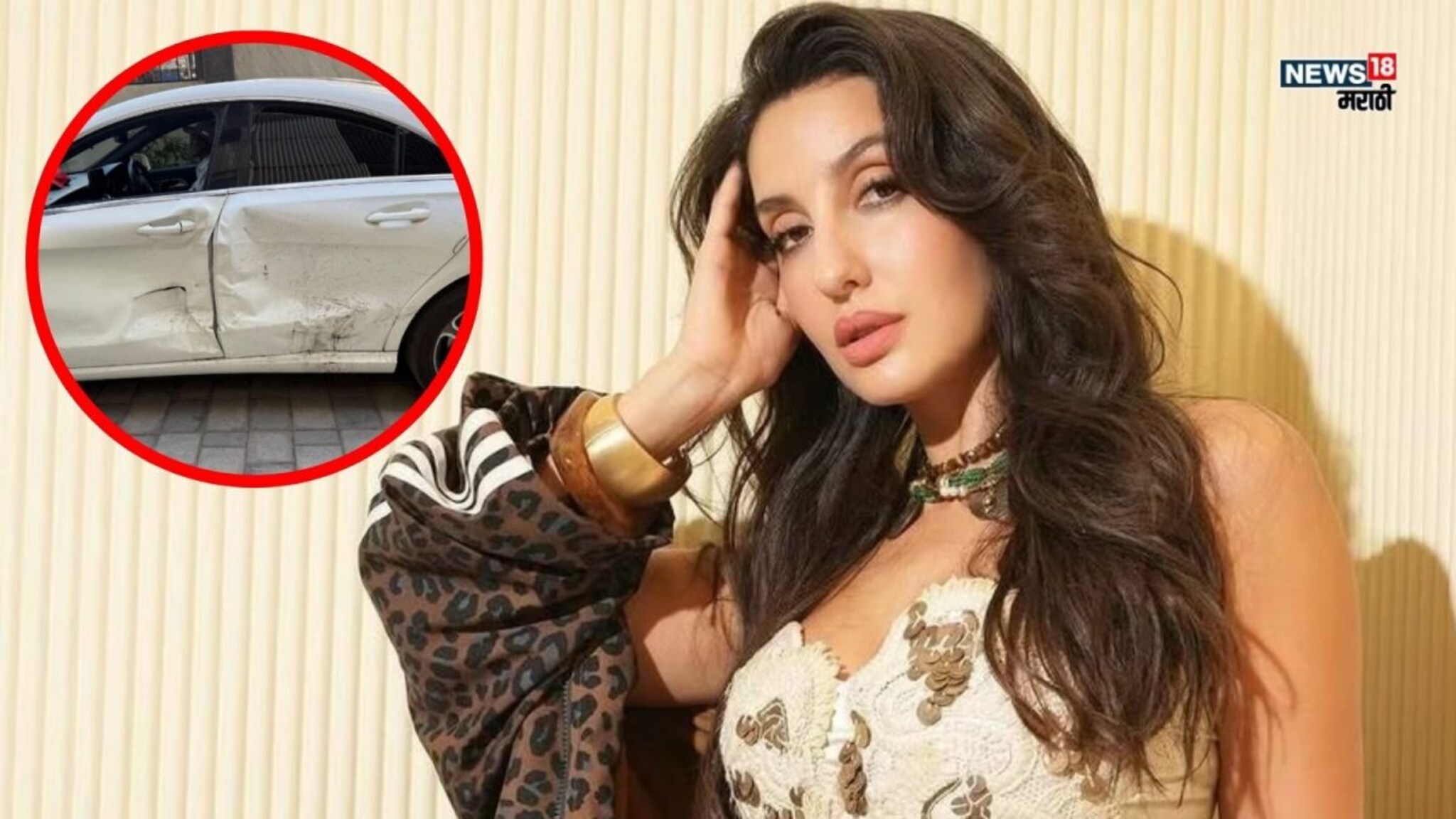 नोरा फतेहीचा मुंबईत अपघात, नशेत असलेल्या व्यक्तीची कारला धडक, अभिनेत्रीच्या डोक्याला दुखापत