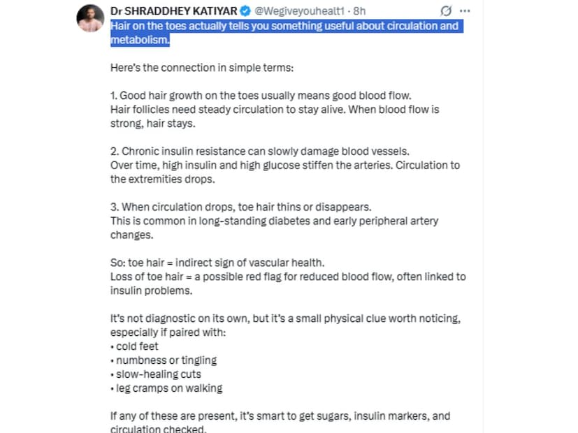 एमबीबीएस डॉक्टर श्रद्धाीय कटियार यांनी आपल्या सोशल मीडिया अकाउंटवरुन याबद्दलची माहिती दिली आहे. त्यांनी सांगितले की तुमच्या पायाच्या बोटावर असलेले केस तुमच्या आरोग्याची माहिती देतात. ते केस गळू लागले किंवा पातळ झाले तर तो रेड प्लॅग आहे असं समजावं.