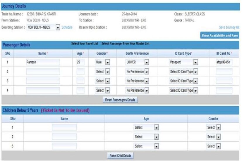 Tatkal e-ticket একটা PNR থেকে সর্বাধিক চারটি টিকিট বুকিং করা যায় ৷ প্যাসেঞ্জারদের নাম , বয়স, লিঙ্গ, পছন্দের বার্থ সিলেক্ট করতে হবে ৷ নামের বানান সবচেয়ে বেশি ১৫ ক্যারেক্টারের হতে হবে ৷ Courtesy - IRCTC website