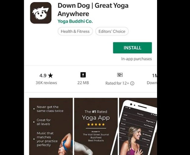 Down Dog - এই অ্যাপে যোগকে অনেক লেবেলে ভাগ করা হয়েছে। এই অ্যাপে গুগল ফিট সাপোর্ট, অফলাইন সাপোর্ট আর ভয়েস গাইড ফিচার দেওয়া রয়েছে। এছাড়াও এতে ব্যায়ামের অনেক টিপসও রয়েছে। Down Dog - এই অ্যাপে যোগকে অনেক লেবেলে ভাগ করা হয়েছে। এই অ্যাপে গুগল ফিট সাপোর্ট, অফলাইন সাপোর্ট আর ভয়েস গাইড ফিচার দেওয়া রয়েছে। এছাড়াও এতে ব্যায়ামের অনেক টিপসও রয়েছে।