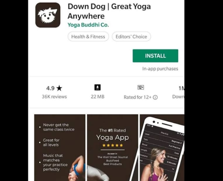 Down Dog - এই অ্যাপে যোগকে অনেক লেবেলে ভাগ করা হয়েছে। এই অ্যাপে গুগল ফিট সাপোর্ট, অফলাইন সাপোর্ট আর ভয়েস গাইড ফিচার দেওয়া রয়েছে। এছাড়াও এতে ব্যায়ামের অনেক টিপসও রয়েছে। 