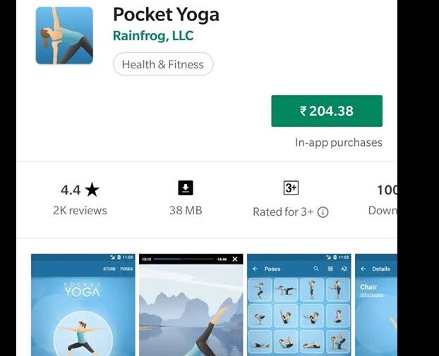 Pocket Yoga- এই অ্যাপে ভয়েস আর ভিজুয়াল দুটোতেই ইন্সট্রাক্সন দেওয়া আছে। এই অ্যাপে আলাদা আলদা ইউজারদের জন্য ২০০টি যোগ আসন আর ২৭টি প্রোগ্রাম রয়েছে। এর সাহায্যে আপনি নিজেকে ফিট রাখতে পারবেন। এর সঙ্গে রয়েছে ক্যালরি ট্র্যাকার, এর ফলে আপনে জানতে পারবেন আপনি কতো ক্যালরি বার্ন করছেন। Pocket Yoga- এই অ্যাপে ভয়েস আর ভিজুয়াল দুটোতেই ইন্সট্রাক্সন দেওয়া আছে। এই অ্যাপে আলাদা আলদা ইউজারদের জন্য ২০০টি যোগ আসন আর ২৭টি প্রোগ্রাম রয়েছে। এর সাহায্যে আপনি নিজেকে ফিট রাখতে পারবেন। এর সঙ্গে রয়েছে ক্যালরি ট্র্যাকার, এর ফলে আপনে জানতে পারবেন আপনি কতো ক্যালরি বার্ন করছেন।