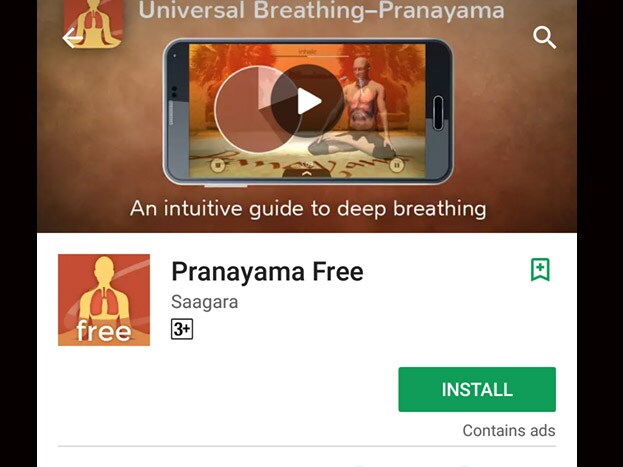 Pranayama- এই অ্যাপে দুটি মেডিটেশন কোর্স দেওয়া রয়েছে। এতে এনিমেশন আর মিউজিকের সাহায্যে আপনাকে গাইড করবে। এই অ্যাপ ব্যবহার করে ইউজারা খুব সহজেই স্ট্রেস কম করে রিল্যাক্স করতে পারবেন। এই আপনার প্রোগ্রেস রিপোর্টও দেখাবে। Pranayama- এই অ্যাপে দুটি মেডিটেশন কোর্স দেওয়া রয়েছে। এতে এনিমেশন আর মিউজিকের সাহায্যে আপনাকে গাইড করবে। এই অ্যাপ ব্যবহার করে ইউজারা খুব সহজেই স্ট্রেস কম করে রিল্যাক্স করতে পারবেন। এই আপনার প্রোগ্রেস রিপোর্টও দেখাবে।