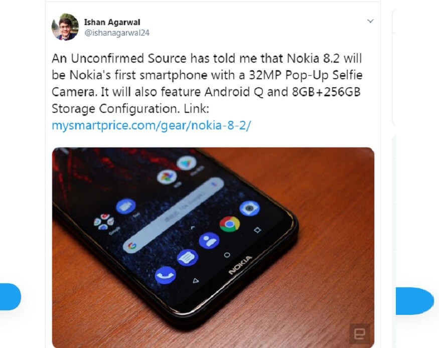 একটি ট্যুইটে টিপস্টার ঈশান আগরওয়াল Nokia 8.2-এর বিশেষ কিছু তথ্য শেয়ার করেছে। এই ট্যুইটে লেখা আছে যে Nokia 8.2 স্মার্টফোনে থকাবে 32 মেগাপিক্সেল পপ-আপ সেলফি ক্যামেরা। এছাড়াও এই ফোন চলবে অ্যান্ড্রেয়েড Q অপারেটিং সিস্টেমে আর থাকবে 8GB RAM আর 256GB স্টোরেজ। একটি ট্যুইটে টিপস্টার ঈশান আগরওয়াল Nokia 8.2-এর বিশেষ কিছু তথ্য শেয়ার করেছে। এই ট্যুইটে লেখা আছে যে Nokia 8.2 স্মার্টফোনে থকাবে 32 মেগাপিক্সেল পপ-আপ সেলফি ক্যামেরা। এছাড়াও এই ফোন চলবে অ্যান্ড্রেয়েড Q অপারেটিং সিস্টেমে আর থাকবে 8GB RAM আর 256GB স্টোরেজ।