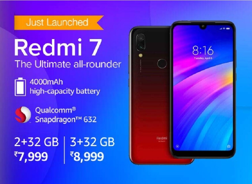 অ্যামাজনে Xiaomi Redmi 7 ফোন পাওয়া যাচ্ছে 7,999 টাকায়। 3GB মডেলের ভেরিয়েন্টির দাম 8,999 টাকা। এই ফোনে রয়েছে 6.26 ইঞ্চি HD ডিসপ্লে। ফোনের রয়েছে 4000 mAh ব্যাটারি। ফোনের ভিতরে Qualcomm Snapdragon 632 প্রসেসর। ছবি তোমার জন্য রয়েছে 12+2 মেগালিক্সেল দুয়াল ক্যামেরা সেটআপ। সেলফির জন্য রয়েছে 8 মেগাপিক্সেল কামের। অ্যামাজনে Xiaomi Redmi 7 ফোন পাওয়া যাচ্ছে 7,999 টাকায়। 3GB মডেলের ভেরিয়েন্টির দাম 8,999 টাকা। এই ফোনে রয়েছে 6.26 ইঞ্চি HD ডিসপ্লে। ফোনের রয়েছে 4000 mAh ব্যাটারি। ফোনের ভিতরে Qualcomm Snapdragon 632 প্রসেসর। ছবি তোমার জন্য রয়েছে 12+2 মেগালিক্সেল দুয়াল ক্যামেরা সেটআপ। সেলফির জন্য রয়েছে 8 মেগাপিক্সেল কামের।
