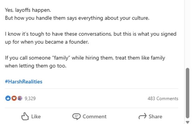 প্রযুক্তি বাজারে বর্তমান ছাঁটাইয়ের সঙ্গে পরিস্থিতির তুলনা করে, সিইও দাবি করেছেন যে যাঁরা চাকরি হারিয়েছেন তাঁদের বেশিরভাগই একটি ফোনও পাননি এবং ইমেলের মাধ্যমে জানতে পেরেছিলেন যে তাঁদের চাকরি থেকে অব্যাহতি দেওয়া হয়েছে।