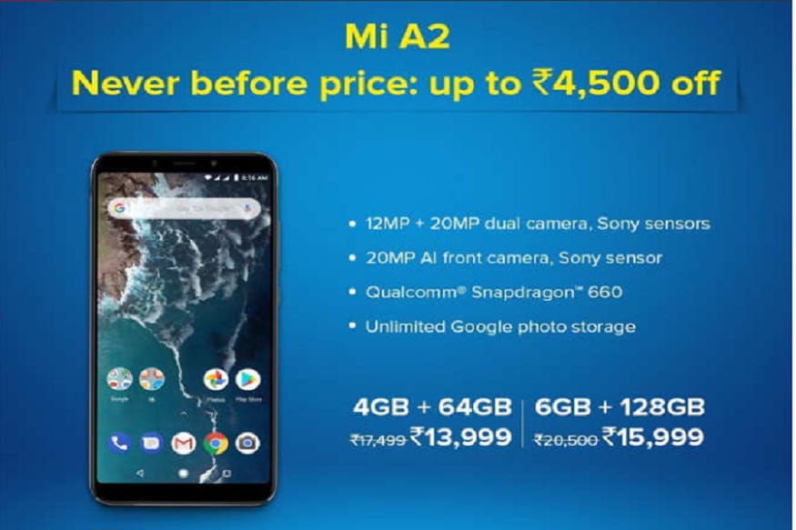 Mi A2 4GB RAMની નવી કિંમત 13,999, જ્યારે 6GB RAM અને 128GB ઇન્ટરનલ સ્ટોરેજવાળા ફોનની કિંમત 15,999 છે. Mi A2 4GB RAMની નવી કિંમત 13,999, જ્યારે 6GB RAM અને 128GB ઇન્ટરનલ સ્ટોરેજવાળા ફોનની કિંમત 15,999 છે.