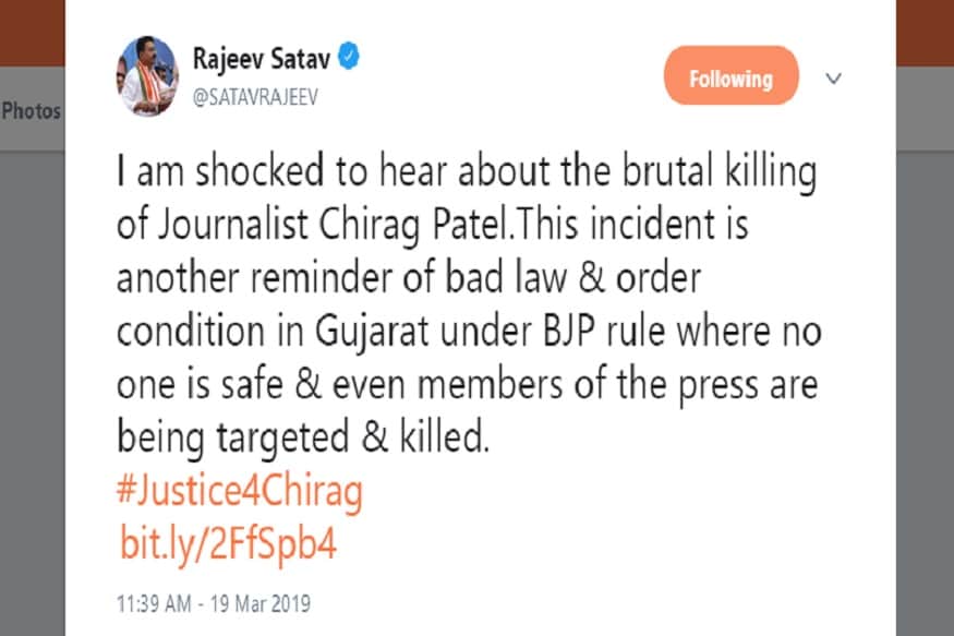 આજે કોંગ્રેસનાં પ્રભારી રાજીવ સાતવે પણ આ અંગે દુખ વ્યક્ત કરતી ટ્વિટ કરી છે. જેમાં તેમણે લખ્યું છે કે, 'હું પત્રકારની ઘાતકી હત્યાને કારણે ઘણો આઘાતમાં છુ. ભાજપની સરકારમાં પ્રેસનાં માણસો પણ સુરક્ષિત નથી તેમની પણ હત્યા થાય છે.' આજે કોંગ્રેસનાં પ્રભારી રાજીવ સાતવે પણ આ અંગે દુખ વ્યક્ત કરતી ટ્વિટ કરી છે. જેમાં તેમણે લખ્યું છે કે, 'હું પત્રકારની ઘાતકી હત્યાને કારણે ઘણો આઘાતમાં છુ. ભાજપની સરકારમાં પ્રેસનાં માણસો પણ સુરક્ષિત નથી તેમની પણ હત્યા થાય છે.'