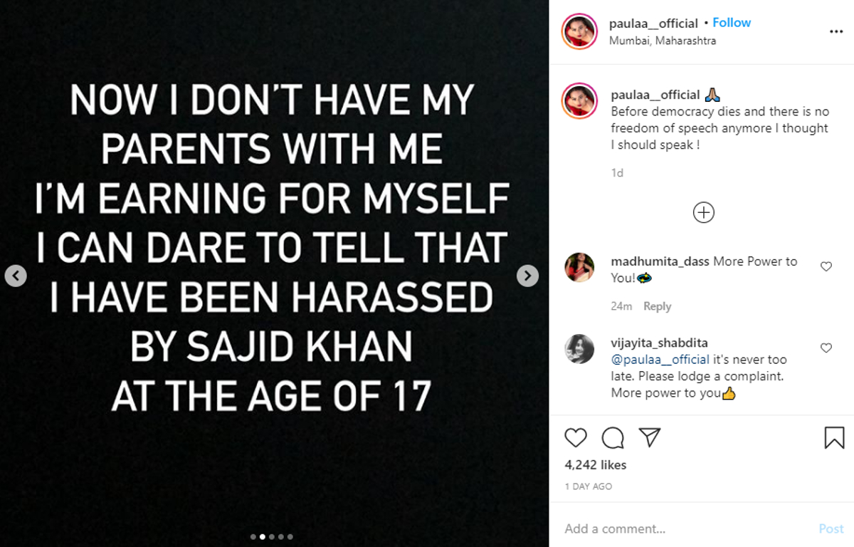 پاولا کے مطابق وہ یہ سب اس لئے کہہ رہی ہیں کیونکہ اب ان کے والدین ان کے ساتھ نہیں ہیں ۔ پاولا نے ساجد خان پر الزام لگایا کہ جب وہ سترہ سال کی تھیں ، تب ساجد خان نے انہیں غلط طریقہ سے چھونے کی کوشش کی ۔ پاولا کے مطابق وہ یہ سب اس لئے کہہ رہی ہیں کیونکہ اب ان کے والدین ان کے ساتھ نہیں ہیں ۔ پاولا نے ساجد خان پر الزام لگایا کہ جب وہ سترہ سال کی تھیں ، تب ساجد خان نے انہیں غلط طریقہ سے چھونے کی کوشش کی ۔