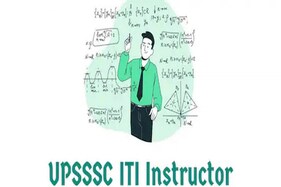 UPSSSC Recruitment 2022: آئی ٹی آئی کے2500سے زیادہ انسٹرکٹربھرتی کے لئے درخواستیں آج سے