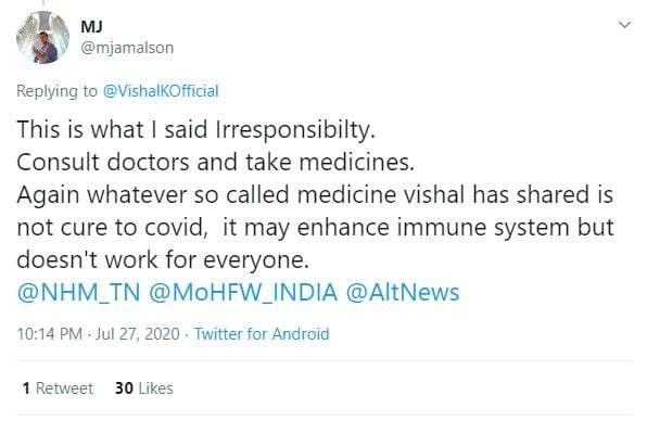 விஷால் வெளியிட்ட மருந்து பட்டியலைப் பார்த்த சிலர், “இது பொறுப்பற்ற செயல் என்றும், மருத்துவர்களின் ஆலோசனைப்படி மருந்துகளை எடுத்துக் கொள்ள வேண்டும் என்றும் கூறியுள்ளனர். மேலும் விஷால் எடுத்துக் கொண்ட மருந்துகள் அவருக்கு உடலில் எதிர்ப்பு சக்தியை கொடுத்திருக்குமே தவிர கொரோனாவை குணப்படுத்த வாய்ப்பில்லை என்றும், இது அனைவருக்கும் சரியான மருந்தாக இருக்காது என்றும் கூறியுள்ளனர். விஷால் வெளியிட்ட மருந்து பட்டியலைப் பார்த்த சிலர், “இது பொறுப்பற்ற செயல் என்றும், மருத்துவர்களின் ஆலோசனைப்படி மருந்துகளை எடுத்துக் கொள்ள வேண்டும் என்றும் கூறியுள்ளனர். மேலும் விஷால் எடுத்துக் கொண்ட மருந்துகள் அவருக்கு உடலில் எதிர்ப்பு சக்தியை கொடுத்திருக்குமே தவிர கொரோனாவை குணப்படுத்த வாய்ப்பில்லை என்றும், இது அனைவருக்கும் சரியான மருந்தாக இருக்காது என்றும் கூறியுள்ளனர்.