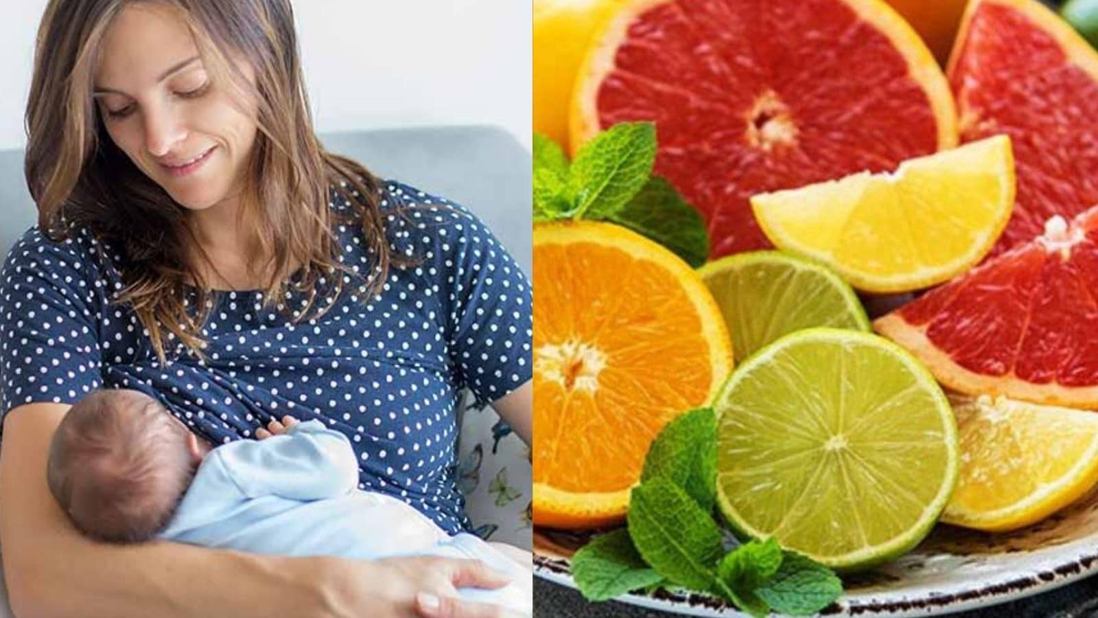 தாய்ப்பால் கொடுக்கும் பெண்கள் சிட்ரஸ் பழங்கள் சாப்பிடலாமா..? why