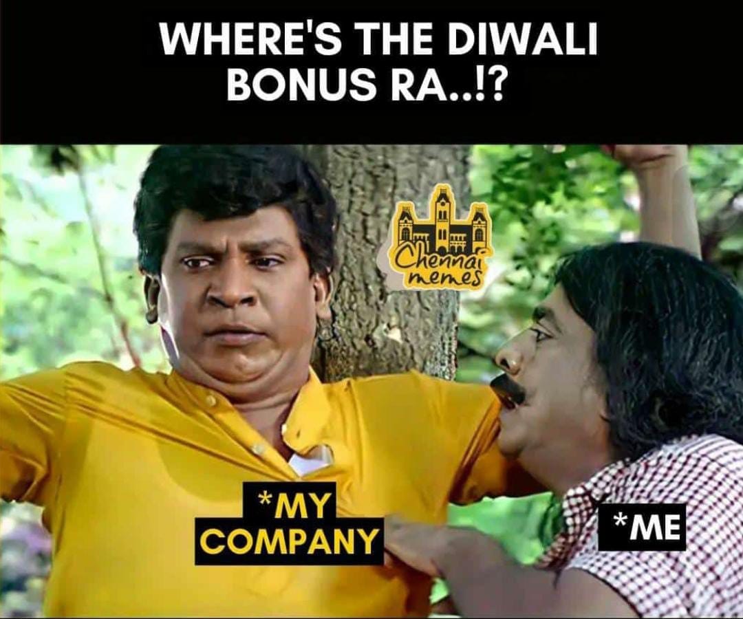 Deepavali bonus memes, deepavali memes, diwali memes, diwali bonus memes, Trend memes, bigg boss memes, big boss memes, Tamil memes, Memes goes viral on Social media, memes, Vadivelu memes, Tamil viral memes, Comedy tamil memes, Ponniyin Selvan Memes, வைரல் மீம்ஸ், வைரலாகும் மீம்ஸ், வடிவேலு மீம்ஸ், தமிழ் மீம்ஸ், சிரிக்க வைக்கும் தமிழ் மீம்ஸ், பொன்னியின் செல்வன் மீம்ஸ், பிக் பாஸ் மீம்ஸ், தீபாவளி மீம்ஸ், தீபாவளி போனஸ் மீம்ஸ்,