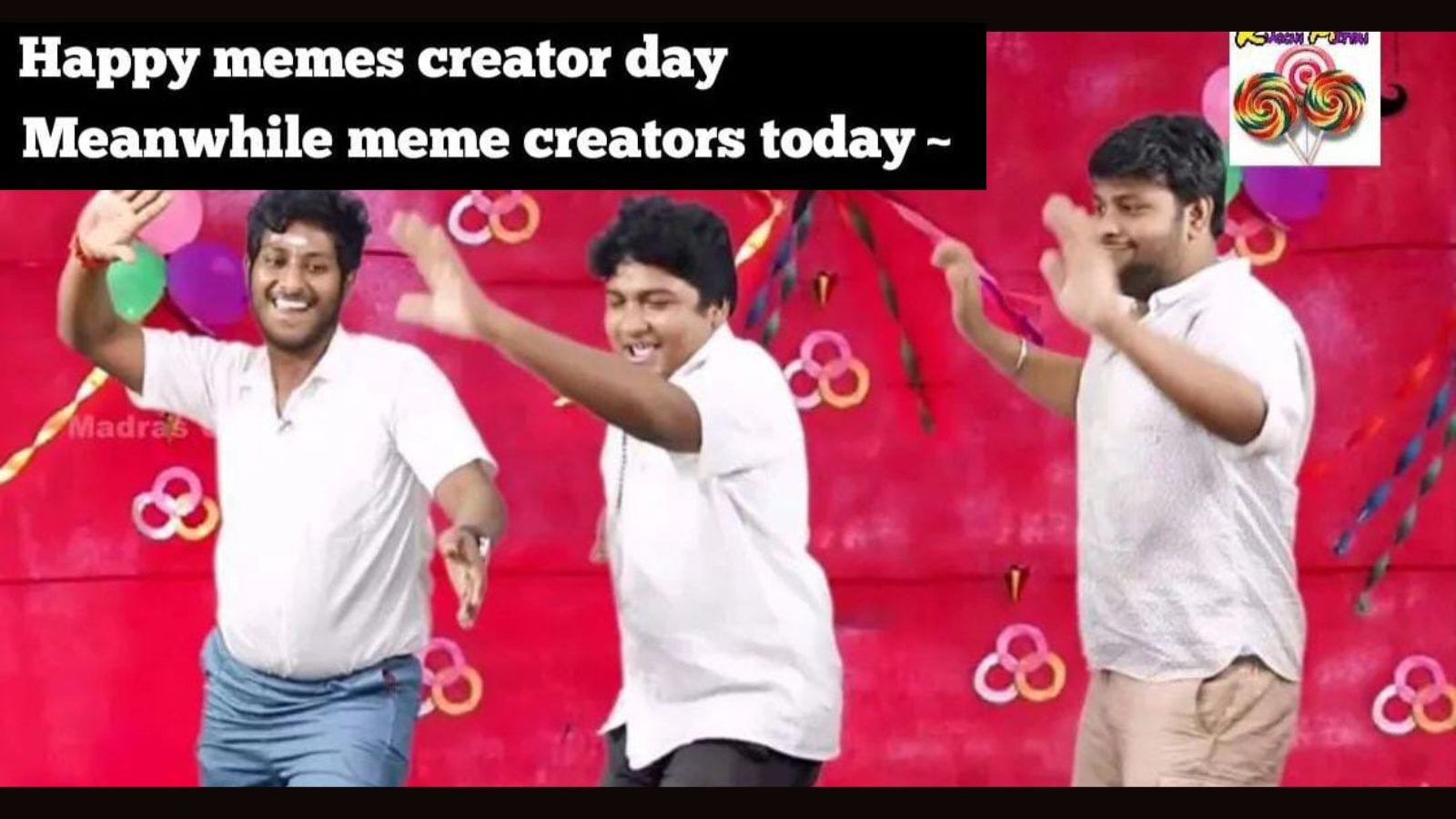 ஹேப்பி மீம் கிரியேட்டர்ஸ் டே.. இணையத்தில் வைரலாகும் மீம்ஸ்..