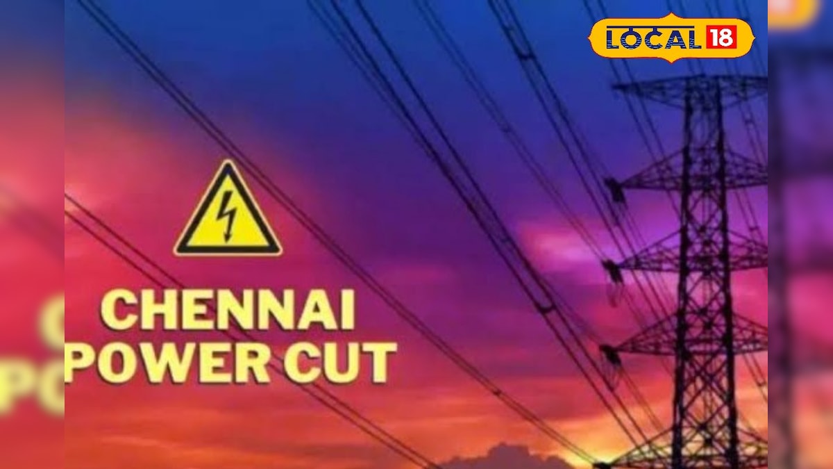 சென்னையில் நாளை கரண்ட் கட்!! அலார்ட்டா இருங்க மக்களே! | சென்னை - News18 தமிழ்