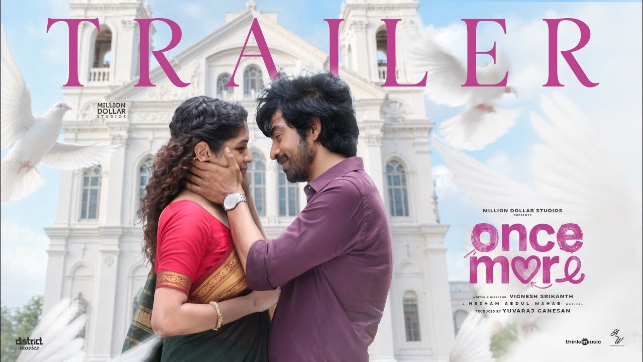 Once More | அர்ஜூன் தாஸ் - அதிதி சங்கரின் ‘ஒன்ஸ் மோர்’ ட்ரெய்லர் வெளியீடு!