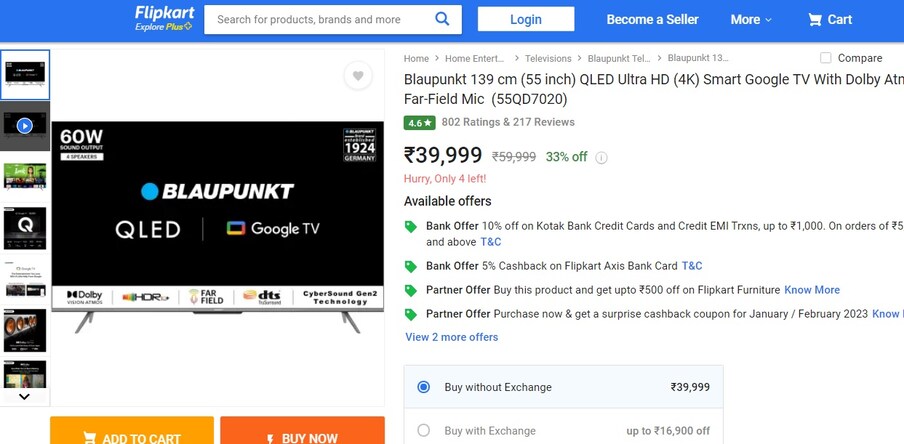 Blaupunkt 139 cm (55 inch) QLED Ultra HD (4K) స్మార్ట్ Google TVని ఈ సేల్ లో రూ. 59,999కి బదులుగా రూ. 39,999కి అందుబాటులో ఉంచారు. ఈ టీవీపై వినియోగదారులకు 33% తగ్గింపును అందజేస్తున్నారు. ఎక్స్చేంజ్ ఆఫర్ కింద కస్టమర్లు రూ.16,900 తగ్గింపుతో టీవీని సొంతం చేసుకోవచ్చు.